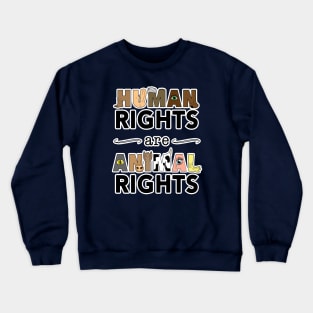 Human Rights are Animal Rights Crewneck Sweatshirt